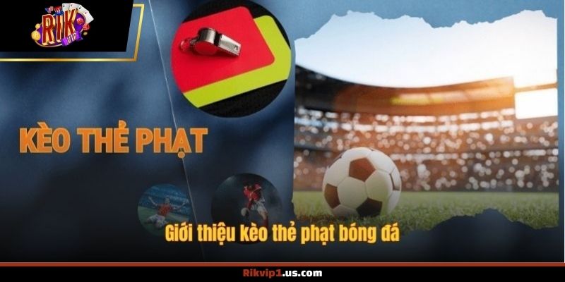 Thống kê thẻ vàng và thẻ đỏ trong trận đấu bóng đá